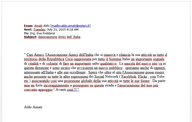 Činnost Společnosti popdporuje i J.E. velvyslanec Itálie v ČR pan Aldo Amati.